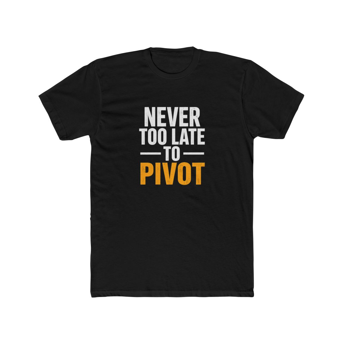 Never Too Late to Pivot Urban Heavyweight Tee-Horizontal